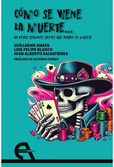 como-se-viene-la-muerte-guillermo-amaya-luis-felipe-blasco-y-juan-alberto-salvatierra
